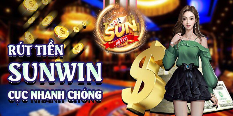 cách rút tiền Sunwin qua các phương thức phổ biến